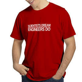 Unisex Cotton T Shirts |  Scientists Dream Engineers Do | Round Neck Half Sleeve |Regular Fit