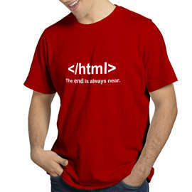 Unisex Cotton T Shirts | HTML The End is Always Near| Round Neck Half Sleeve |Regular Fit