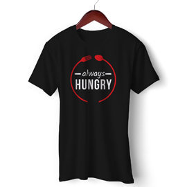 Always Hungry | Unisex Cotton T Shirt | Round Neck Regular Fit